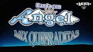 Mix Quebraditas - Banda Con Angel