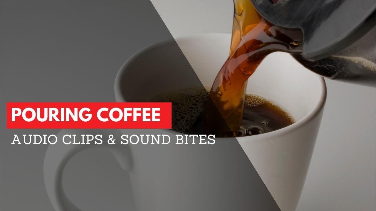 Pouring Coffee Sound Effect Audio Clips & Sound Bites Clean Sound Clips YouTube