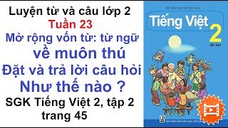 Luyện từ và câu lớp 2 - Tuần 23 - Sách Tiếng Việt 2 trang 45