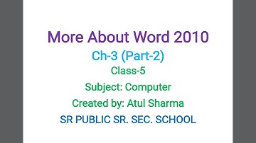 CLASS 5 COMPUTER CH 3 – MORE ABOUT WORD 2010 Part 2