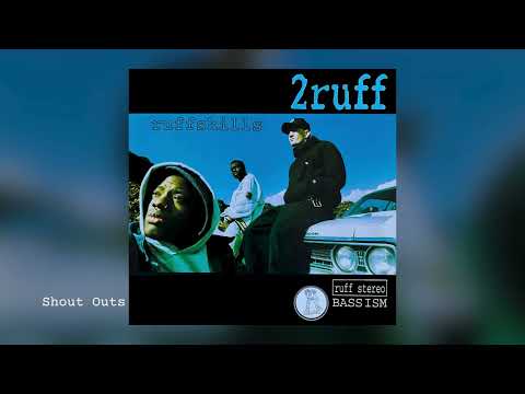 2ruff — 15. Shout Outs