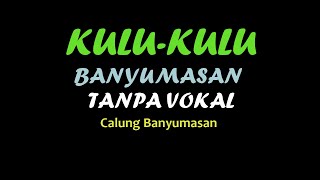 Kulu - Kulu Calung Banyumasan Kendang Android tanpa Vokal