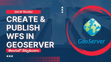 How to Create & Publish WFS in #GeoServer || GIS in Telugu ||