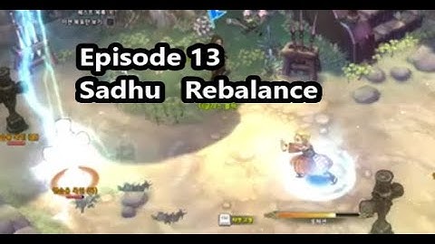 Ep13:  Sadhu rebalance - Tree of Savior