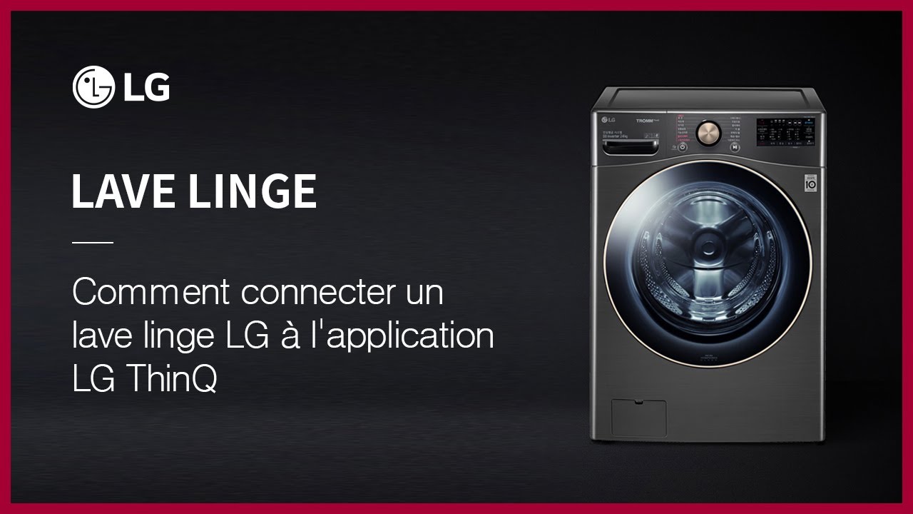 Comment connecter un lave linge LG à l'application LG ThinQ - YouTube