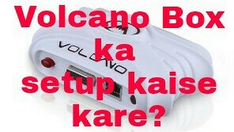 How to Setup/Install VOLCANO BOX volcano box setup latest download
