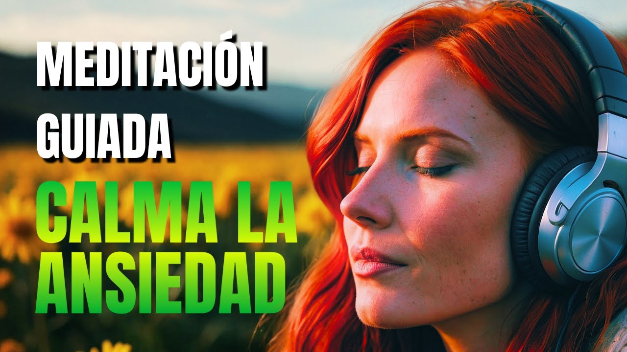 CALMA la ANSIEDAD y ALIVIA tu MENTE 😌💚 | MEDITACIÓN GUIADA - YouTube
