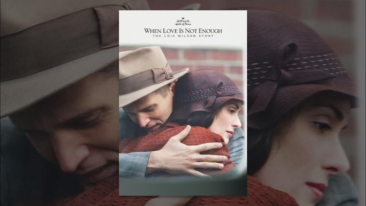 When Love Is Not Enough The Lois Wilson Story YouTube