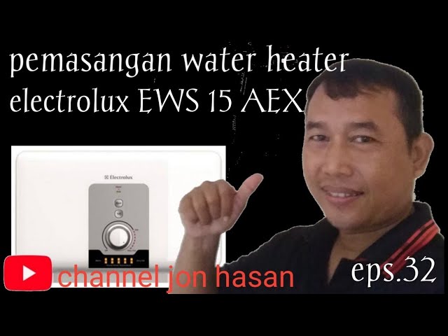 Cara pasang water heater electrolux