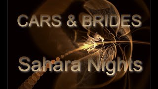 CARS & BRIDES  - Sahara Nights ( Radio Edit ) -2023