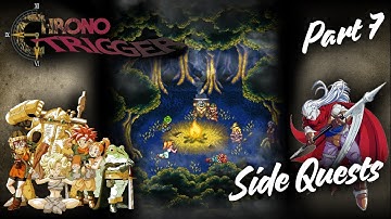 Restoring the Past, Forging the Future │ Chrono Trigger Part 7 (Side Quests)