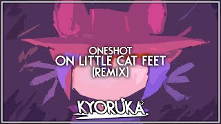 OneShot - On Little Cat Feet (Kyoruka Remix)