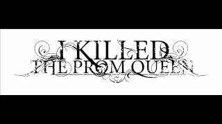I Killed the Prom Queen - The Paint Brush Killer (Hidden Track)