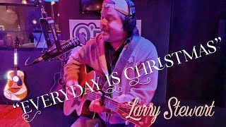 Larry Stewart - Everyday Is Christmas