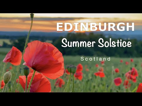 The Summer Solstice - Edinburgh's longest day and the start of summer in Scotland