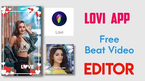 Lovi App Video Editing, Lovi App Tutorial, How To Use Lovi App, Lovi App Watermark Remover, Music ..
