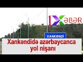 Xankəndidə azərbaycanca yol nişanı