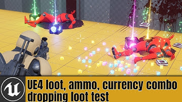 UE4 loot, ammo, currency combo dropping loot test