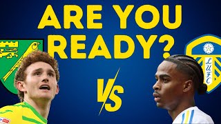 ARE YOU READY? - Let's Talk About Leeds vs Norwich