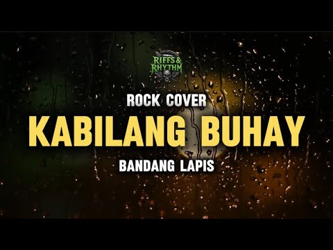 KABILANG BUHAY - Bandang Lapis (Rock Cover) by Riffs and Rhythm