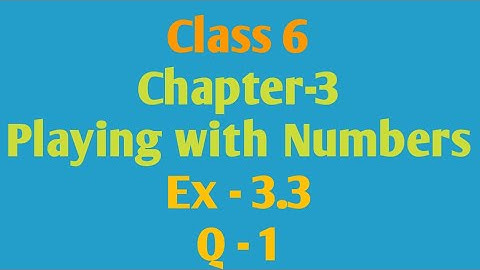 Q-1, Ex-3.3, Playing with Numbers, Chapter-3, Class 6, e Vidya