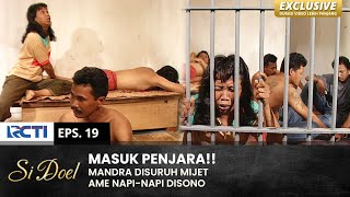 NGERI BENER!! Mandra Ketakutan Liat Napi Di Penjara | SI DOEL | EPS.19 | SEASON 2 (1/2)