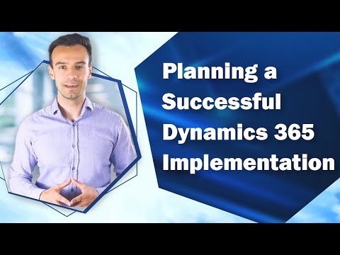 How to plan a successful Microsoft Dynamics 365 Implementation | ERP & CRM | D365 Implementation