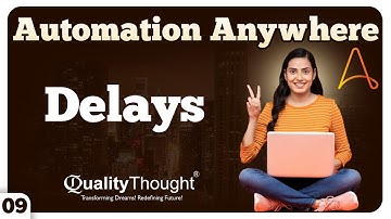 How to Delay in Automation Runs | Automation Anywhere Tutorial For Beginners | Session - 09