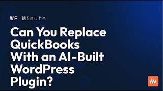 Can You Replace QuickBooks With an AI-Built WordPress Plugin