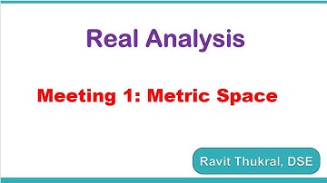 Real Analysis Meeting 1 | Metric Space | DSE 2018