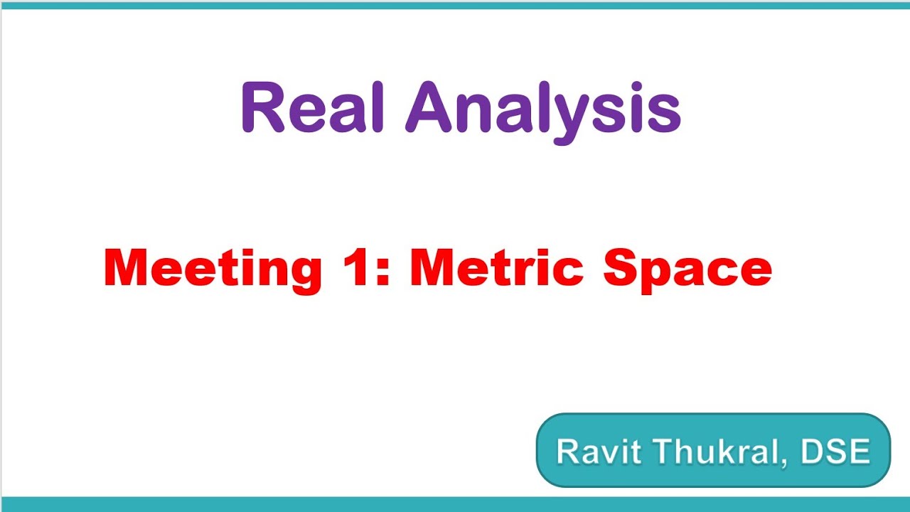 Real Analysis Meeting 1 | Metric Space | DSE 2018 - YouTube