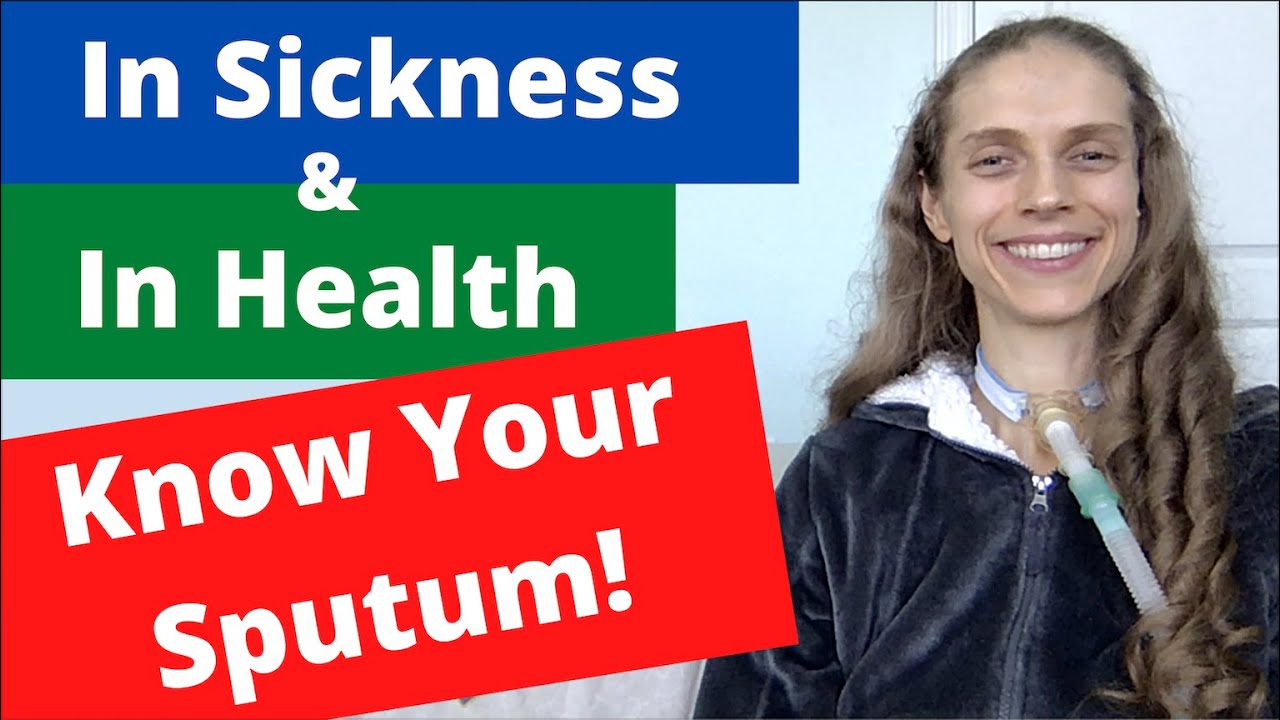 In Sickness & In Health, Know Your SPUTUM! Life with a Vent
