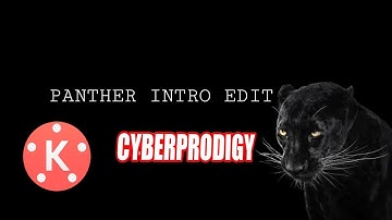 Panther Intro | Kinemaster | Intro effect