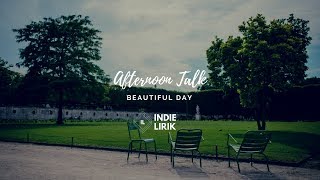 [LIRIK] Afternoon Talk - Beautiful Day
