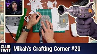 Club TWiT: Mikah's Crafting Corner #20 - Ray Gun Papercraft Part 1
