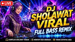 LIVE KUMPULAN DJ SHOLAWAT VIRAL 2026 🎶 Full Bass Remix Terbaru | Nonstop Enak Didengar