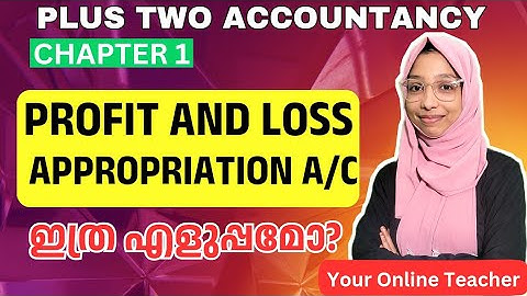 എളുപ്പത്തിൽ PROFIT AND LOSS APPROPRIATION ACCOUNT|Partnership Accounts | Plus Two Accountancy