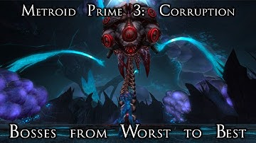 Ranking the Bosses of Metroid Prime 3: Corruption from Worst to Best