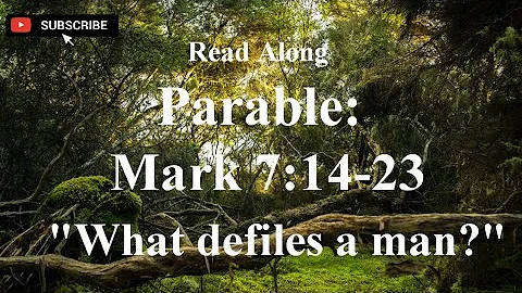 Parable | What defiles a man? | Mark 7:14-23