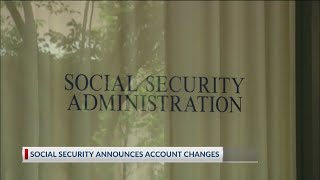Social Security Administration announces account changes