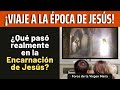 Viaje a la Época de Jesús: revela los Hechos Ocultos en la Encarnación de Jesucristo