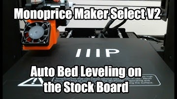 Monoprice Maker Select | Auto Bed Leveling w Stock Board
