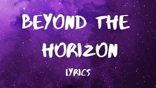 Video thumbnail of "Beyond the Horizon - Loving Caliber feat. Lauren Dunn (Lyrics)"