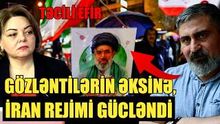 Gözləntilərin əksinə, İran rejimi gücləndi - ELÇİN ALIOĞLU