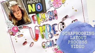 12x12 Scrapbooking Process Video - Fresh Vibes