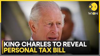 King Charles To Be First Monarch To Disclose Personal Tax Bill | WION News