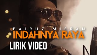 Fairuz Misran - Indahnya Raya (Lirik Video)