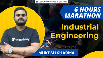 MARATHON | Industrial Engineering | GATE & ESE 2021 | Mechanical Engineering | Mukesh Sharma