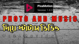 Photo And Music Status video Create  || PixaMotion Tutorial || screenshot 2