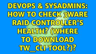 Celebrity DevOps & SysAdmins: How to check 3ware raid controller's health? (Where to download tw_cli tool?)? Profile